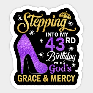 Stepping Into My 43rd Birthday With God's Grace & Mercy Bday Sticker